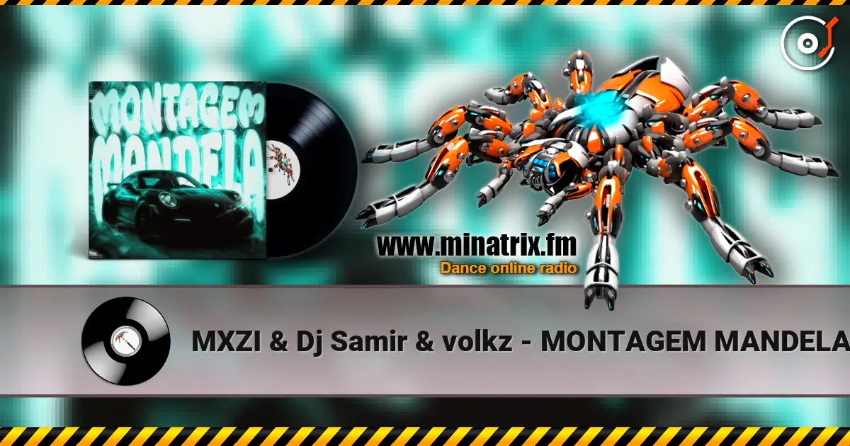 MXZI & Dj Samir & volkz - MONTAGEM MANDELA 高品质在线收听 | Minatrix.FM