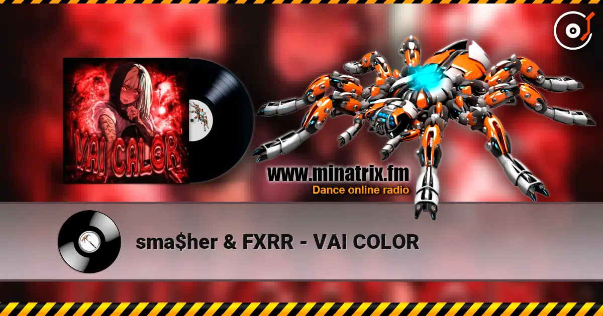 sma$her & FXRR - VAI COLOR 高品质在线收听 | Minatrix.FM