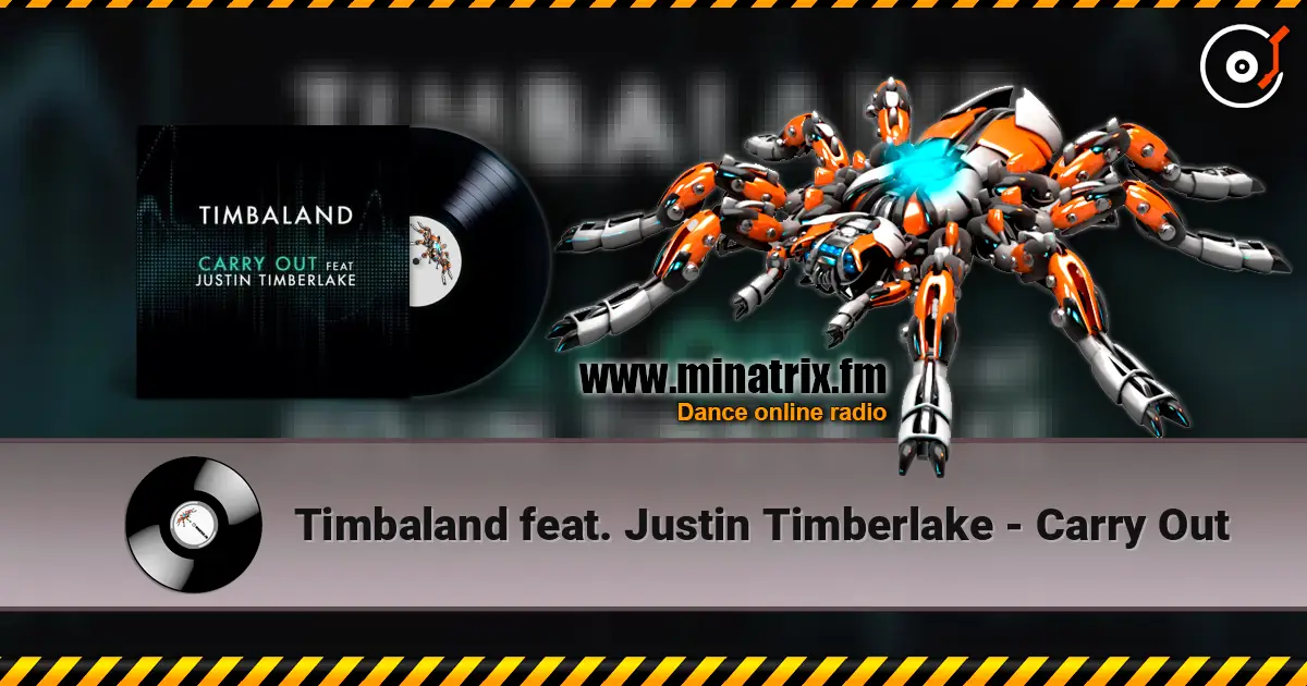 Timbaland feat. Justin Timberlake - Carry Out 高品质在线收听 | Minatrix.FM
