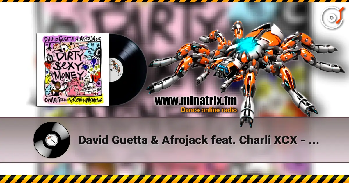 David Guetta & Afrojack  feat. Charli XCX - Dirty Sexy Money жоғары сапада онлайн тыңдау | Minatrix.FM