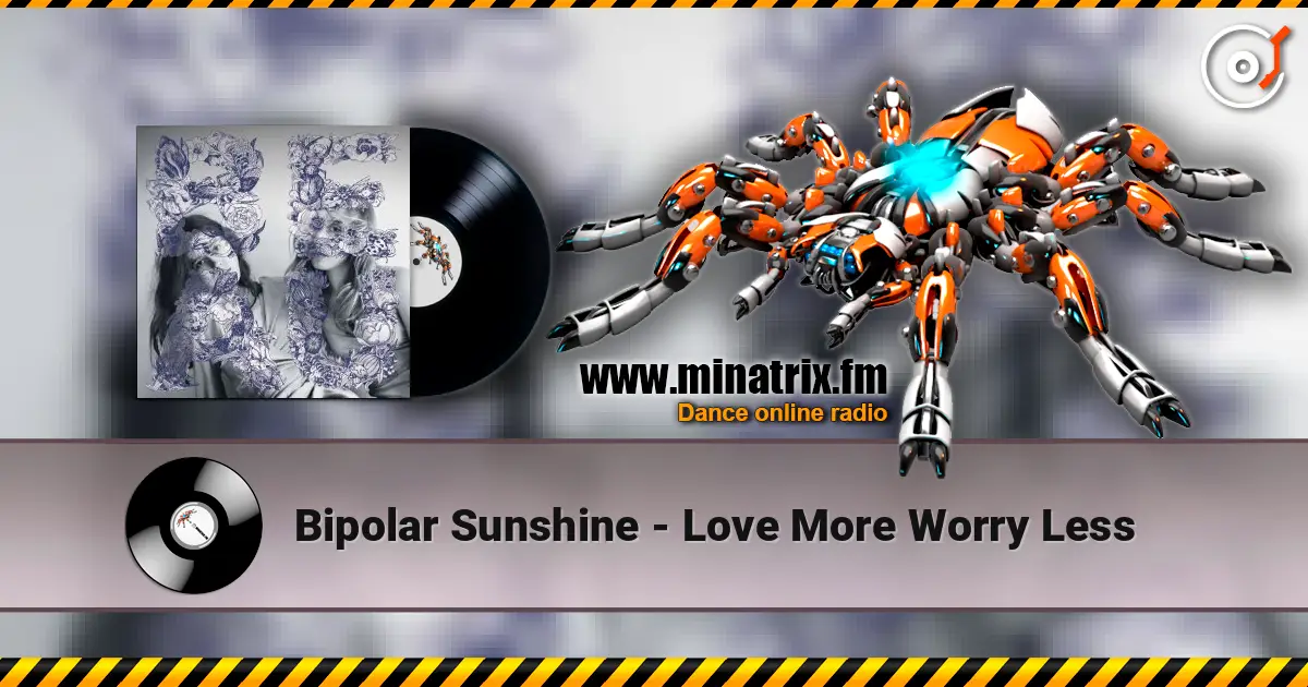 Bipolar Sunshine - Love More Worry Less жоғары сапада онлайн тыңдау | Minatrix.FM