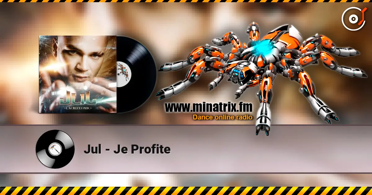 Jul - Je Profite жоғары сапада онлайн тыңдау | Minatrix.FM