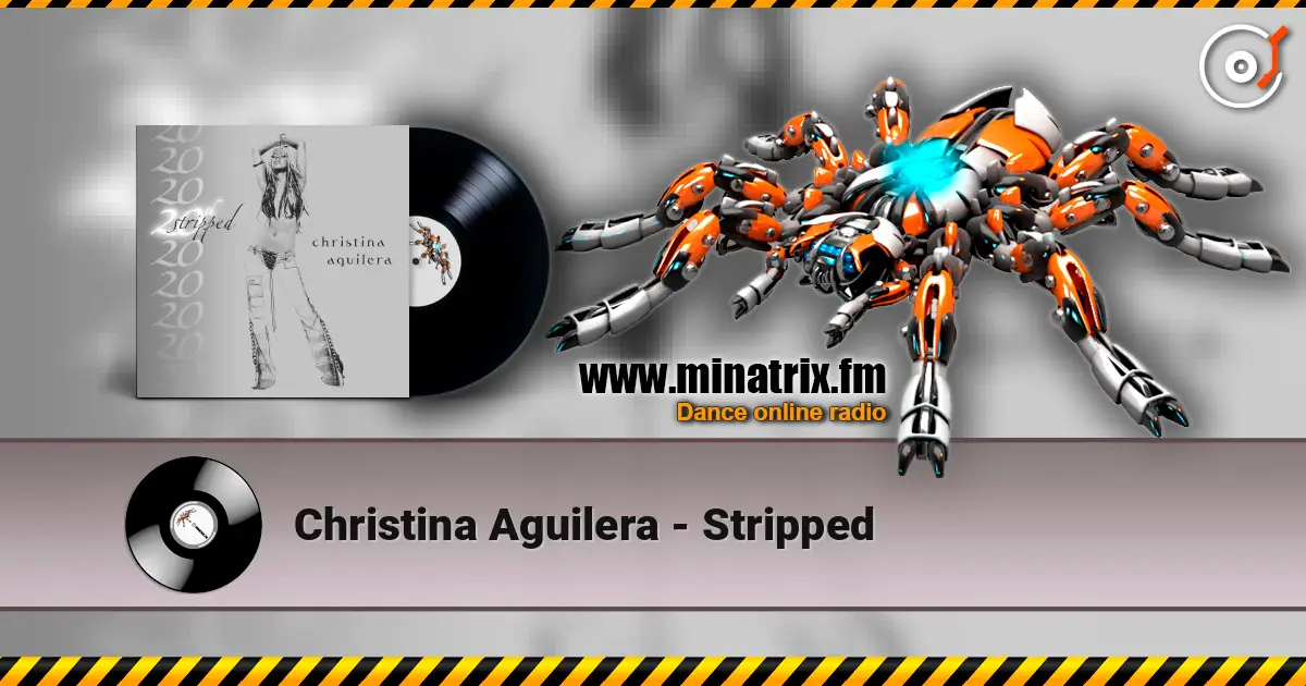 Christina Aguilera - Stripped жоғары сапада онлайн тыңдау | Minatrix.FM