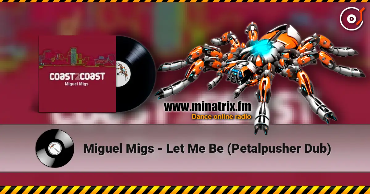 Miguel Migs - Let Me Be (Petalpusher Dub) жоғары сапада онлайн тыңдау | Minatrix.FM