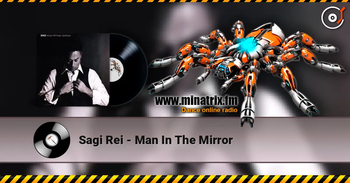 Sagi Rei - Man In The Mirror жоғары сапада онлайн тыңдау | Minatrix.FM
