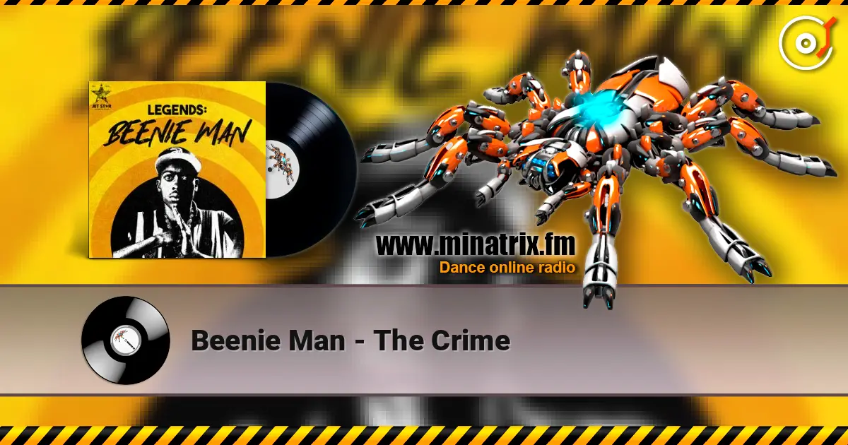 Beenie Man - The Crime жоғары сапада онлайн тыңдау | Minatrix.FM