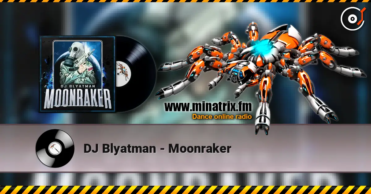 DJ Blyatman - Moonraker жоғары сапада онлайн тыңдау | Minatrix.FM