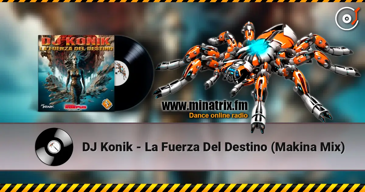 DJ Konik - La Fuerza Del Destino (Makina Mix) 高品质在线收听 | Minatrix.FM