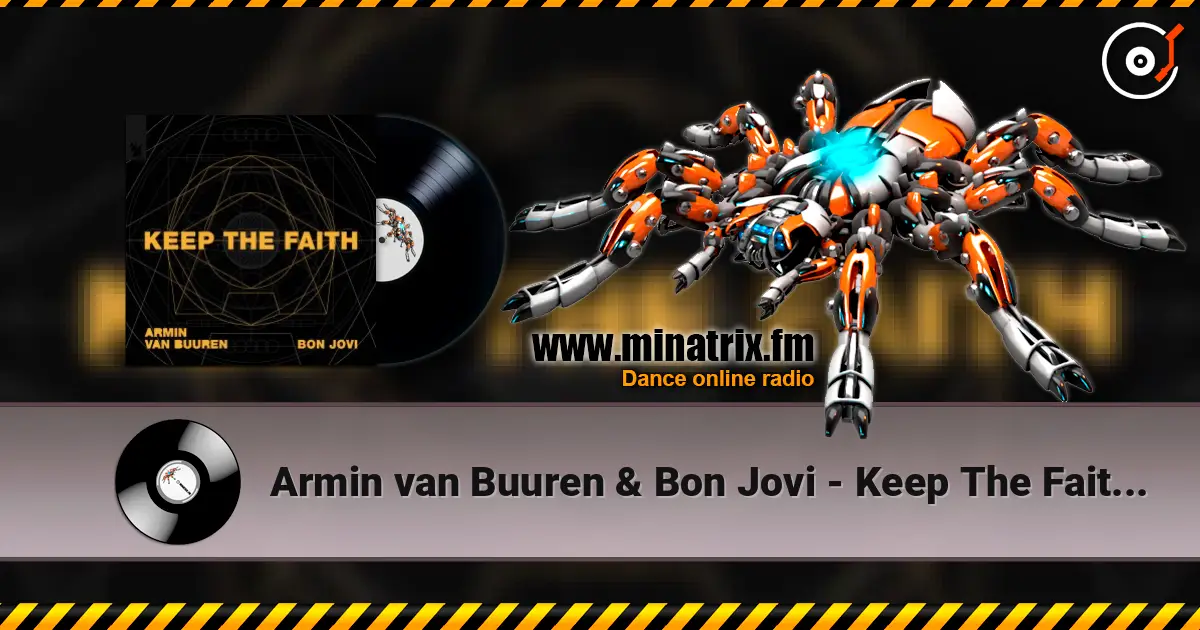 Armin van Buuren & Bon Jovi - Keep The Faith (Extended Mix) жоғары сапада онлайн тыңдау | Minatrix.FM