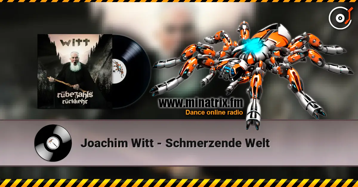Joachim Witt - Schmerzende Welt жоғары сапада онлайн тыңдау | Minatrix.FM