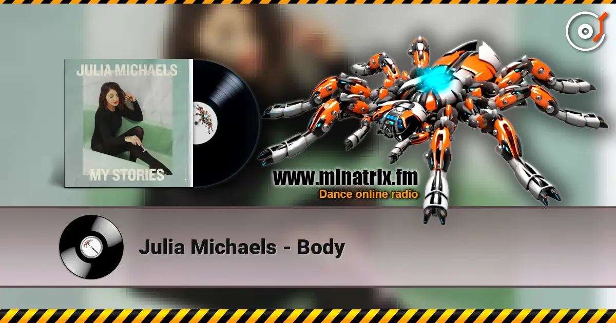 Julia Michaels - Body жоғары сапада онлайн тыңдау | Minatrix.FM