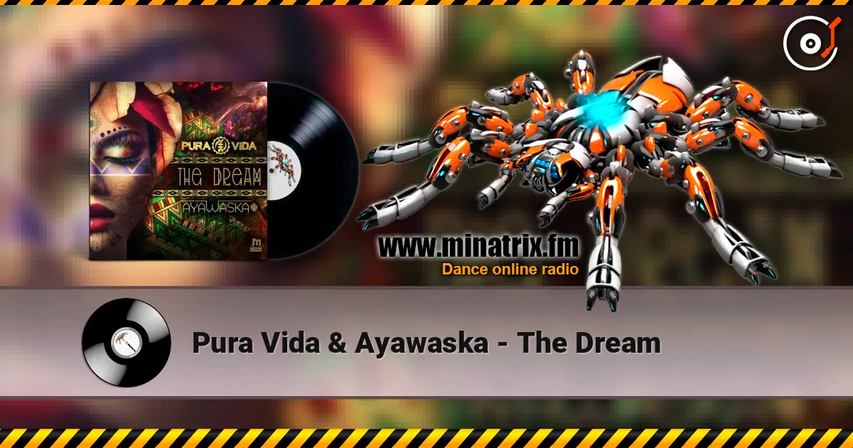 Pura Vida & Ayawaska - The Dream жоғары сапада онлайн тыңдау | Minatrix.FM