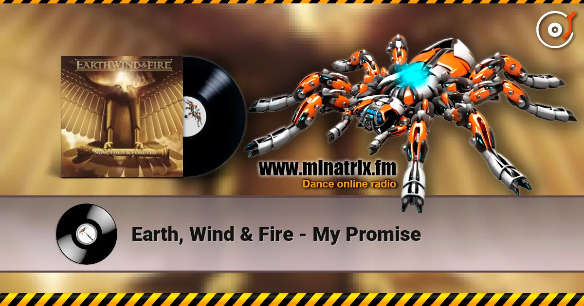 Earth, Wind & Fire - My Promise жоғары сапада онлайн тыңдау | Minatrix.FM