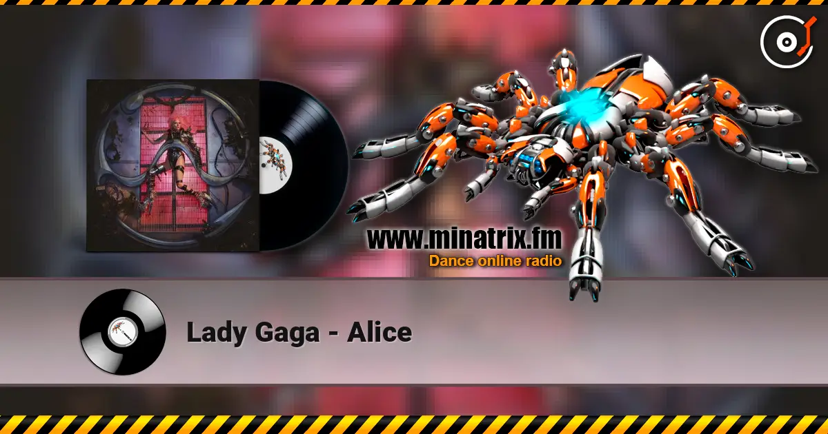 Lady Gaga - Alice жоғары сапада онлайн тыңдау | Minatrix.FM