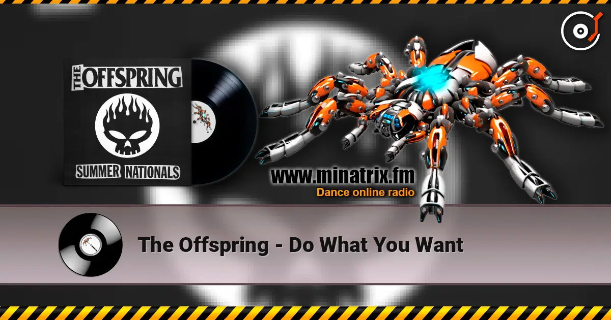 The Offspring - Do What You Want жоғары сапада онлайн тыңдау | Minatrix.FM