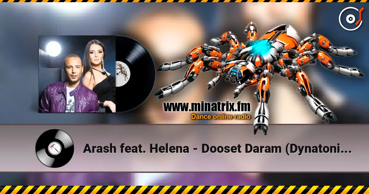 Arash feat. Helena - Dooset Daram (Dynatonic Remix) жоғары сапада онлайн тыңдау | Minatrix.FM