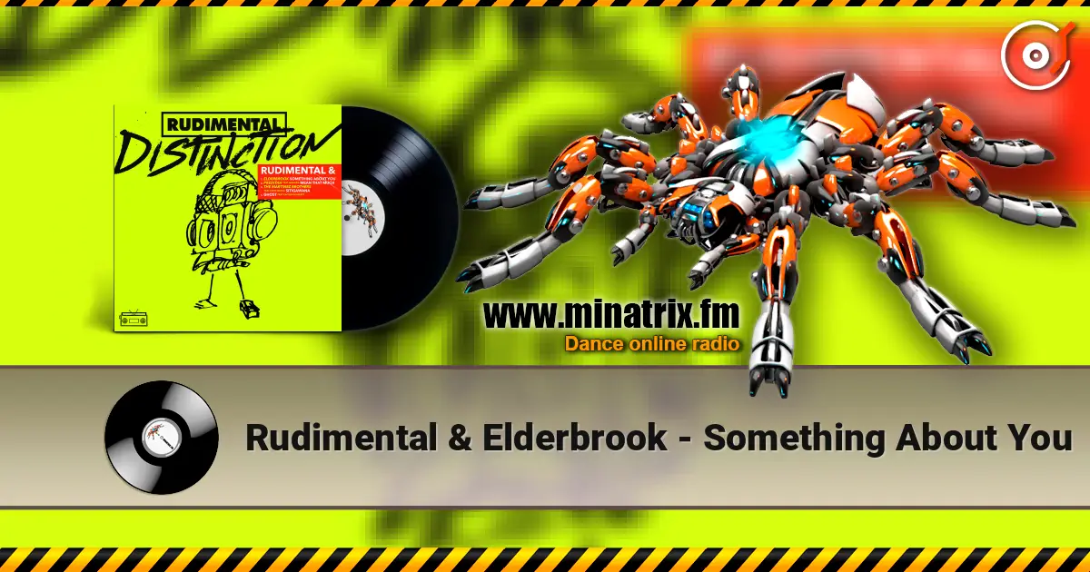 Rudimental & Elderbrook - Something About You жоғары сапада онлайн тыңдау | Minatrix.FM