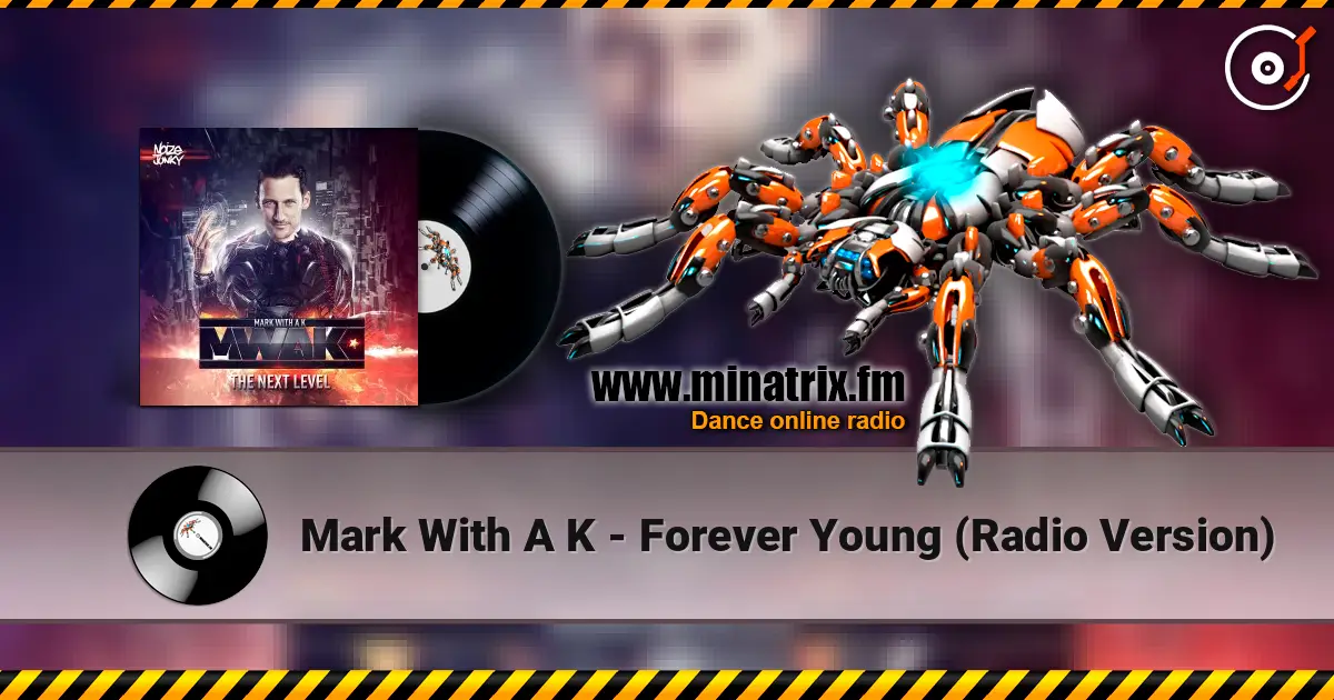 Mark With A K - Forever Young (Radio Version) жоғары сапада онлайн тыңдау | Minatrix.FM