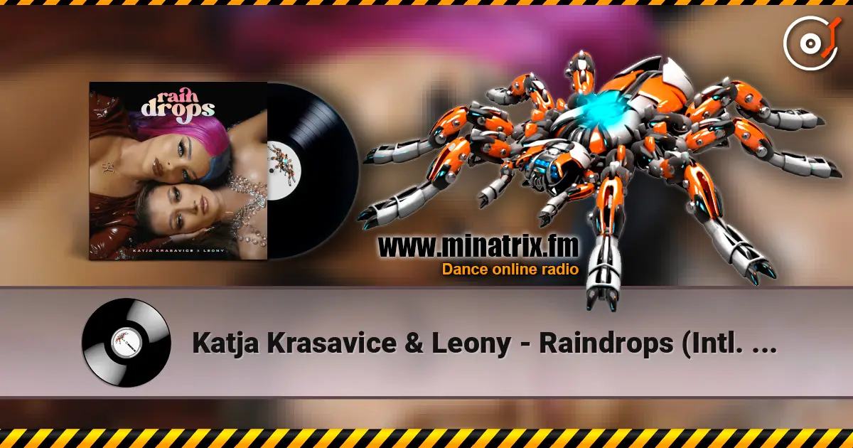 Katja Krasavice & Leony - Raindrops (Intl. Version) жоғары сапада онлайн тыңдау | Minatrix.FM