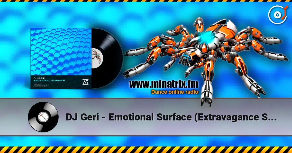 DJ Geri - Emotional Surface (Extravagance SL ‘Next To Me’ Remix) жоғары сапада онлайн тыңдау | Minatrix.FM