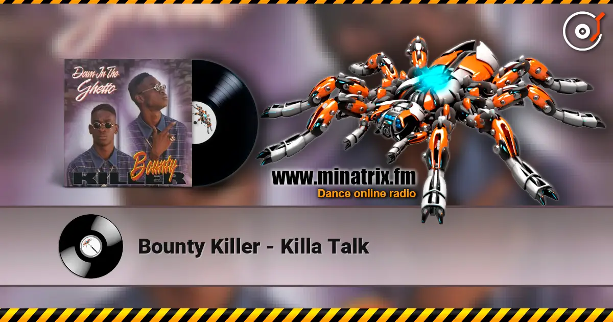 Bounty Killer - Killa Talk жоғары сапада онлайн тыңдау | Minatrix.FM