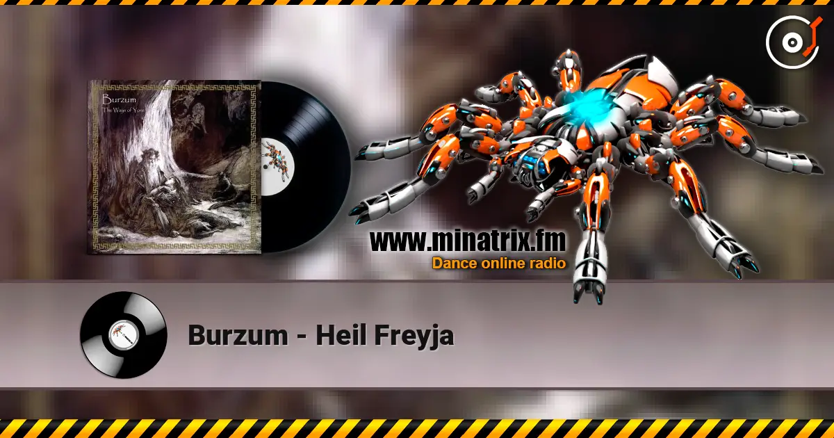 Burzum - Heil Freyja жоғары сапада онлайн тыңдау | Minatrix.FM