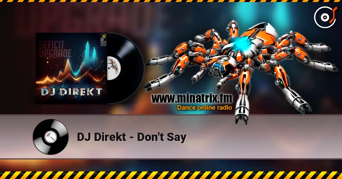 DJ Direkt - Don't Say 高品质在线收听 | Minatrix.FM