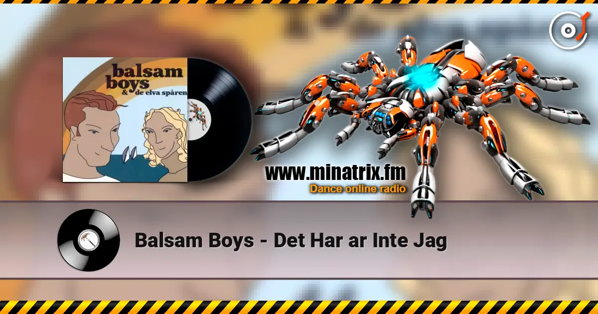 Balsam Boys - Det Har ar Inte Jag жоғары сапада онлайн тыңдау | Minatrix.FM