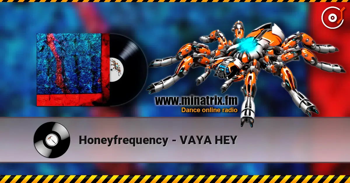 Honeyfrequency - VAYA HEY жоғары сапада онлайн тыңдау | Minatrix.FM