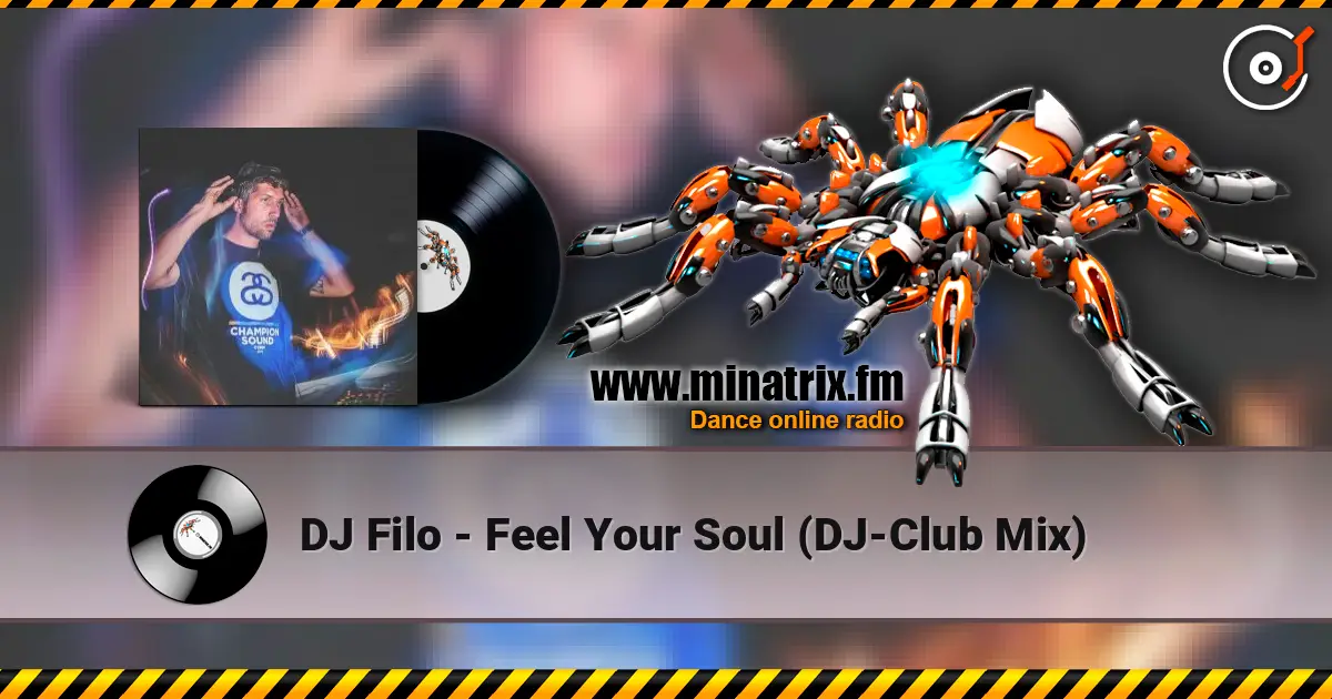 DJ Filo - Feel Your Soul (DJ-Club Mix) жоғары сапада онлайн тыңдау | Minatrix.FM