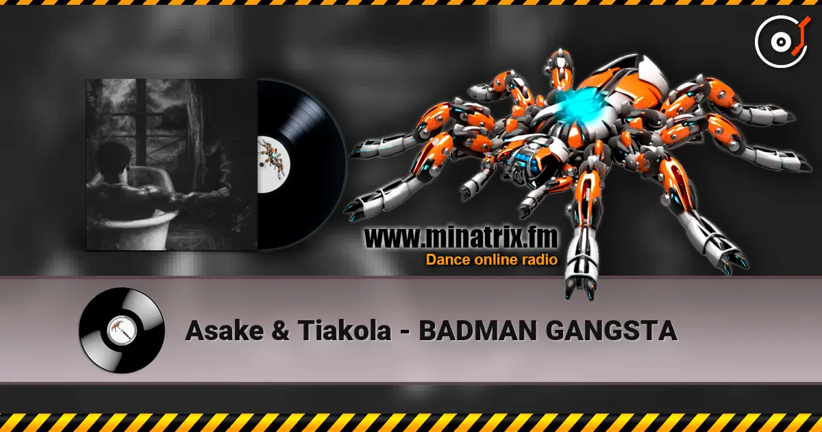 Asake & Tiakola - BADMAN GANGSTA online in hoher Qualität hören | Minatrix.FM