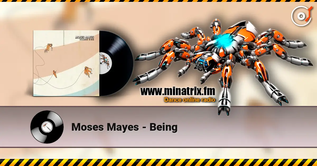 Moses Mayes - Being жоғары сапада онлайн тыңдау | Minatrix.FM