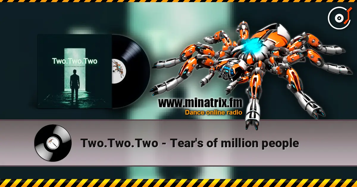 Two.Two.Two - Tear's of million people жоғары сапада онлайн тыңдау | Minatrix.FM