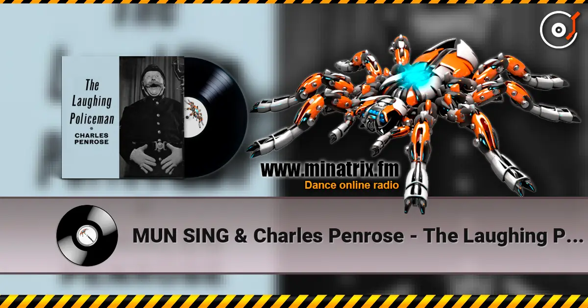 MUN SING & Charles Penrose - The Laughing Policeman (Mixed) жоғары сапада онлайн тыңдау | Minatrix.FM
