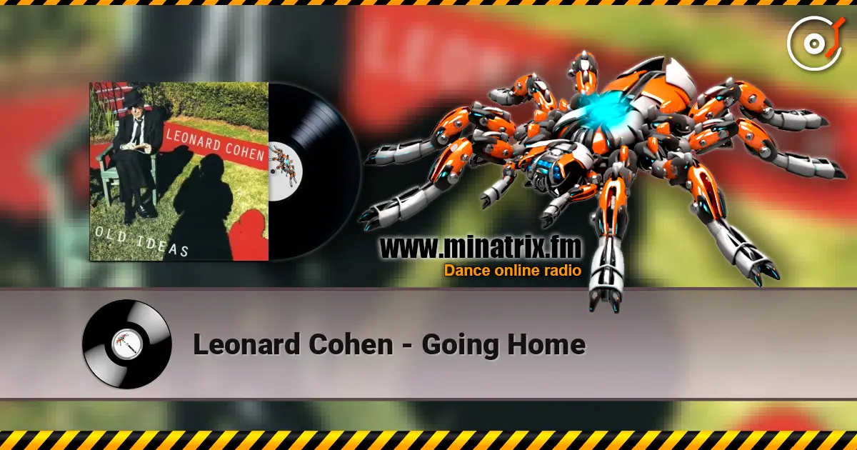Leonard Cohen - Going Home жоғары сапада онлайн тыңдау | Minatrix.FM