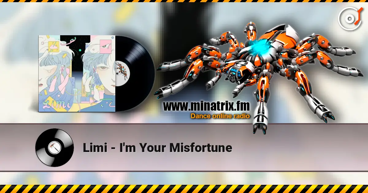 Limi - I'm Your Misfortune жоғары сапада онлайн тыңдау | Minatrix.FM