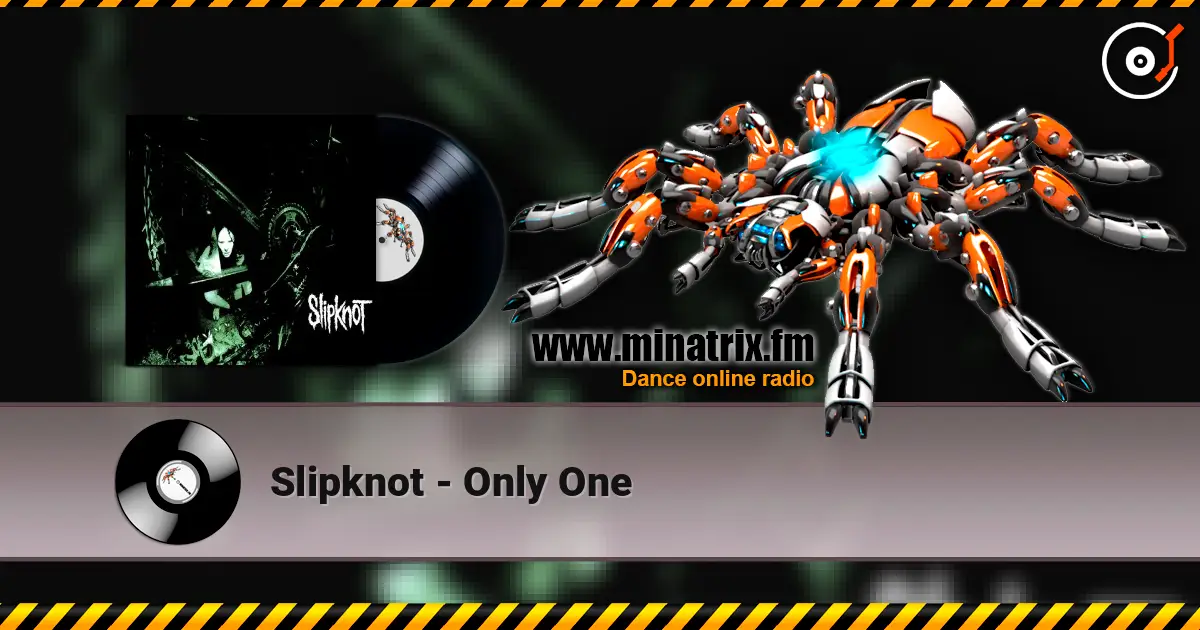 Slipknot - Only One жоғары сапада онлайн тыңдау | Minatrix.FM