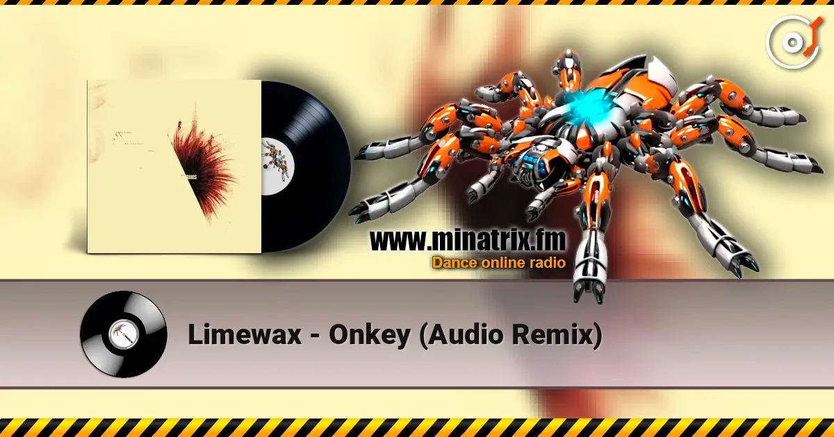 Limewax - Onkey (Audio Remix) жоғары сапада онлайн тыңдау | Minatrix.FM