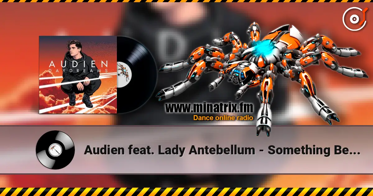 Audien feat. Lady Antebellum - Something Better (Original Mix) жоғары сапада онлайн тыңдау | Minatrix.FM