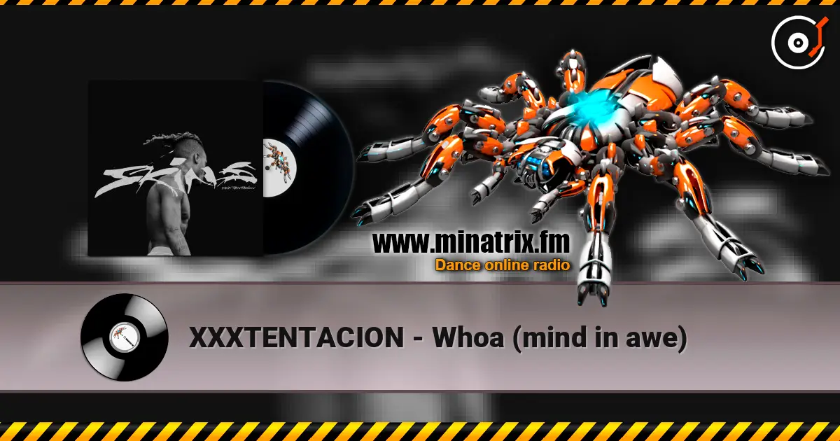 XXXTENTACION - Whoa (mind in awe) 高品质在线收听 | Minatrix.FM