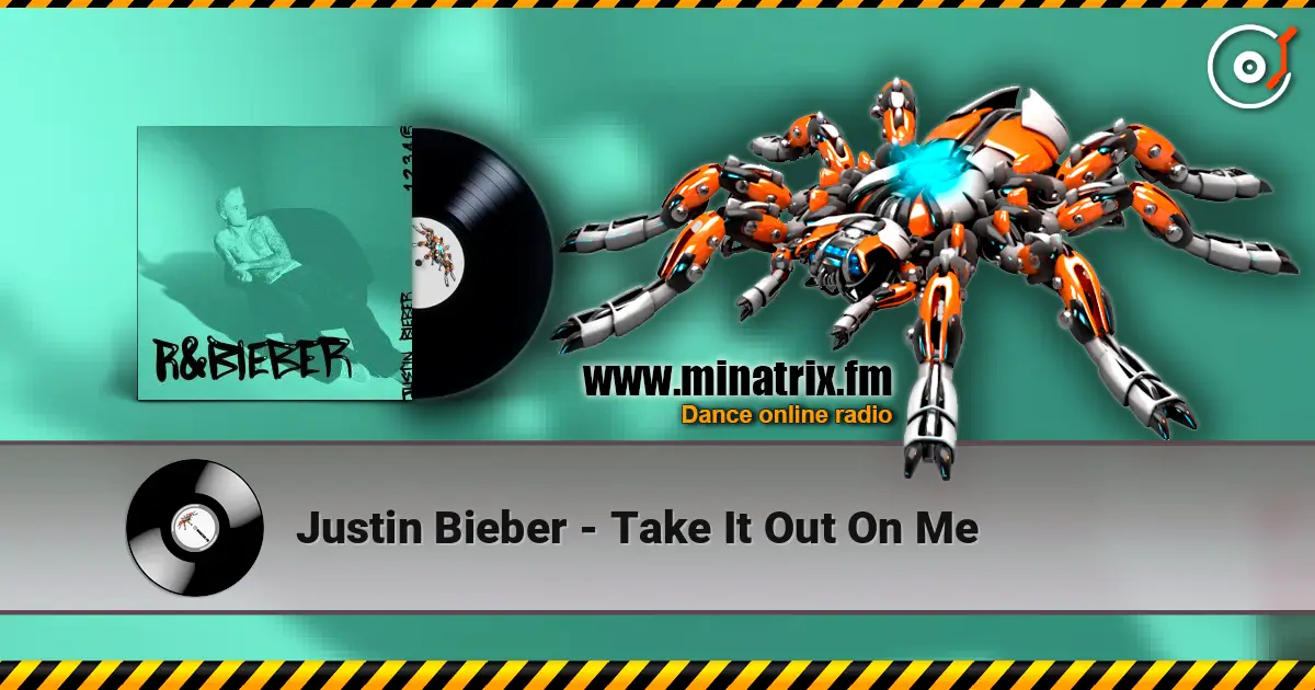 Justin Bieber - Take It Out On Me жоғары сапада онлайн тыңдау | Minatrix.FM