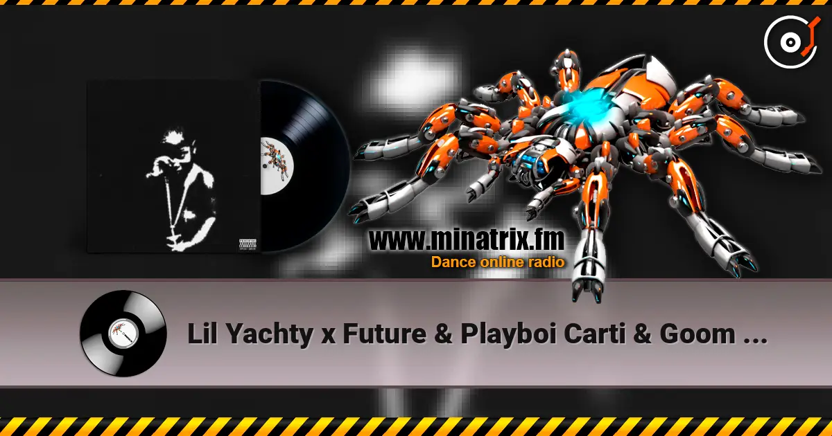 Lil Yachty x Future & Playboi Carti & Goom Gum - Flex Up (KREAM Mashup) escuchar online en alta calidad | Minatrix.FM
