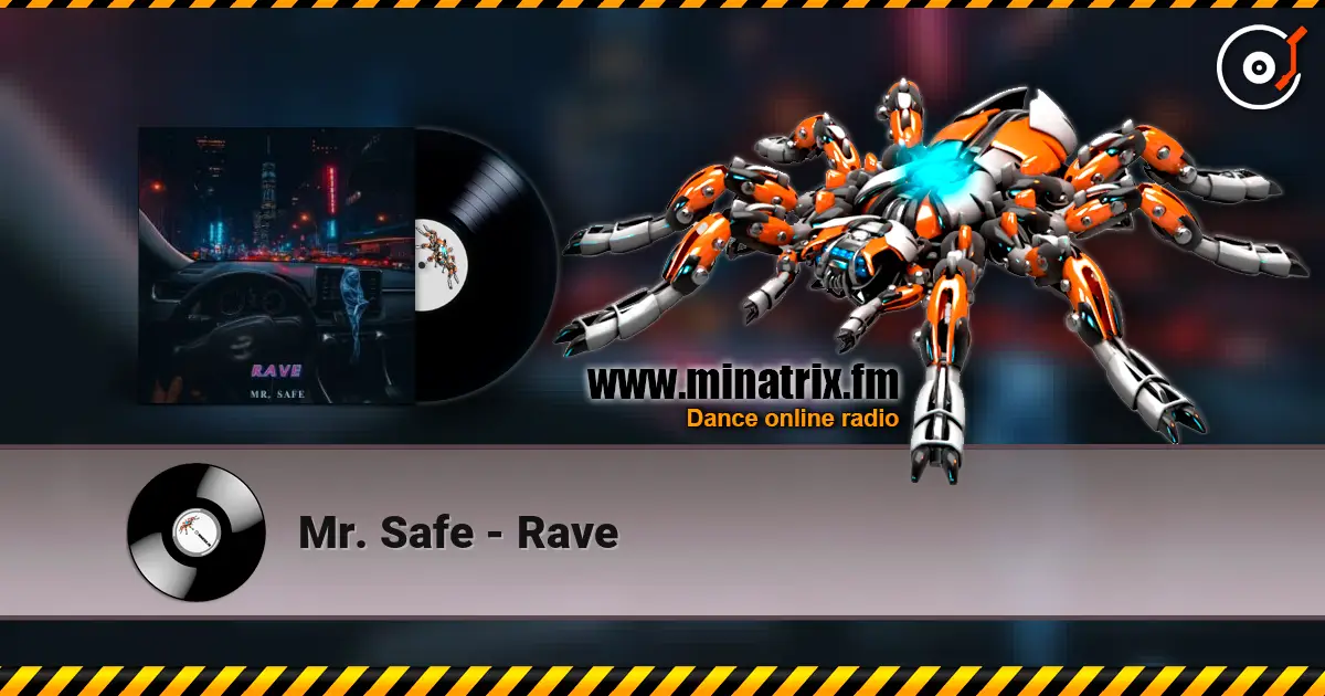 Mr. Safe - Rave 高品质在线收听 | Minatrix.FM