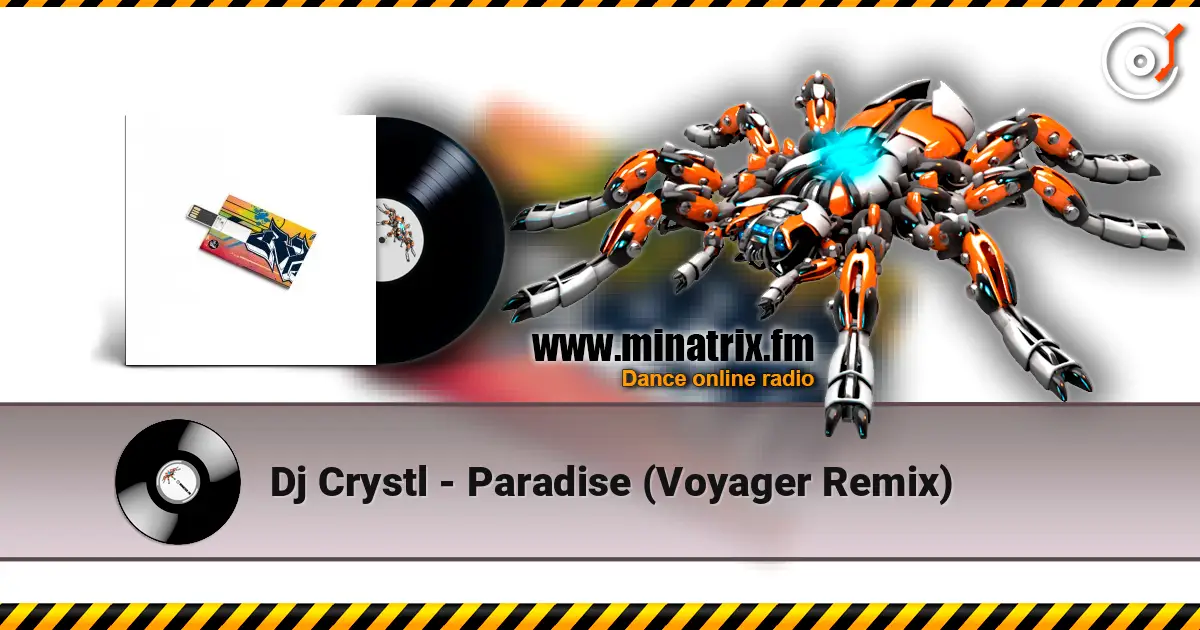 Dj Crystl - Paradise (Voyager Remix) 高品质在线收听 | Minatrix.FM