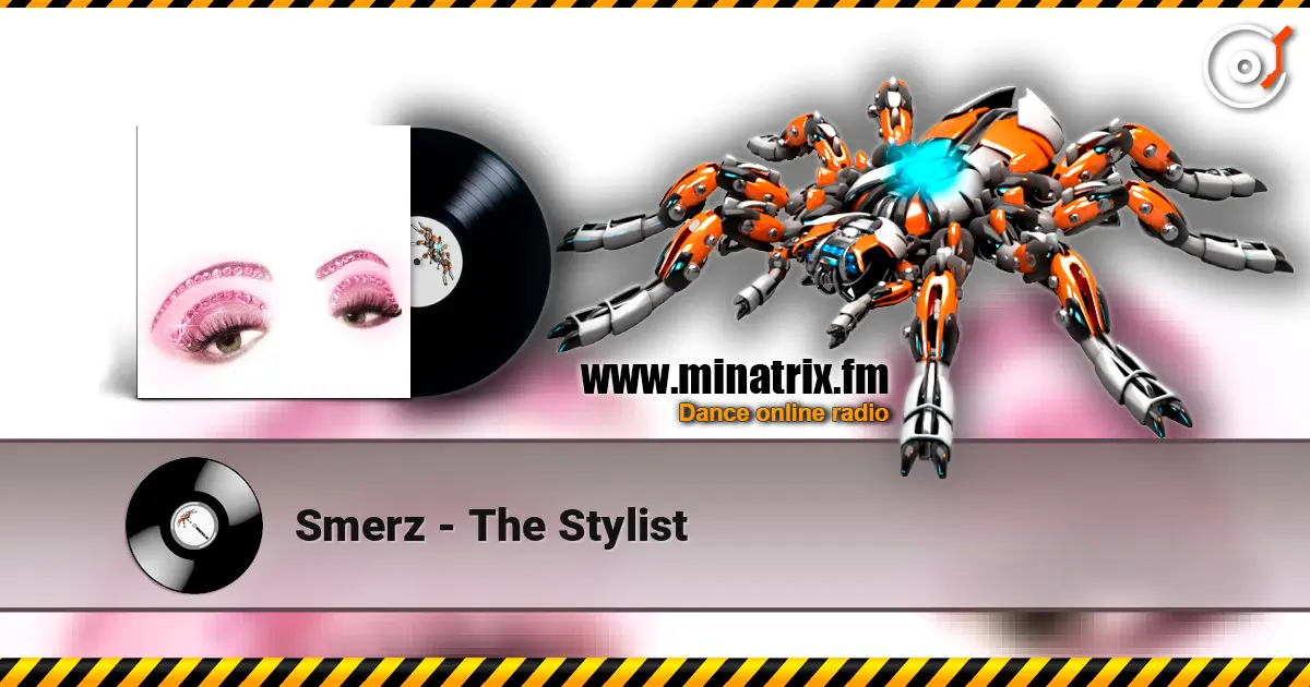Smerz - The Stylist жоғары сапада онлайн тыңдау | Minatrix.FM