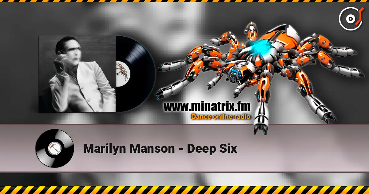 Marilyn Manson - Deep Six 高品质在线收听 | Minatrix.FM