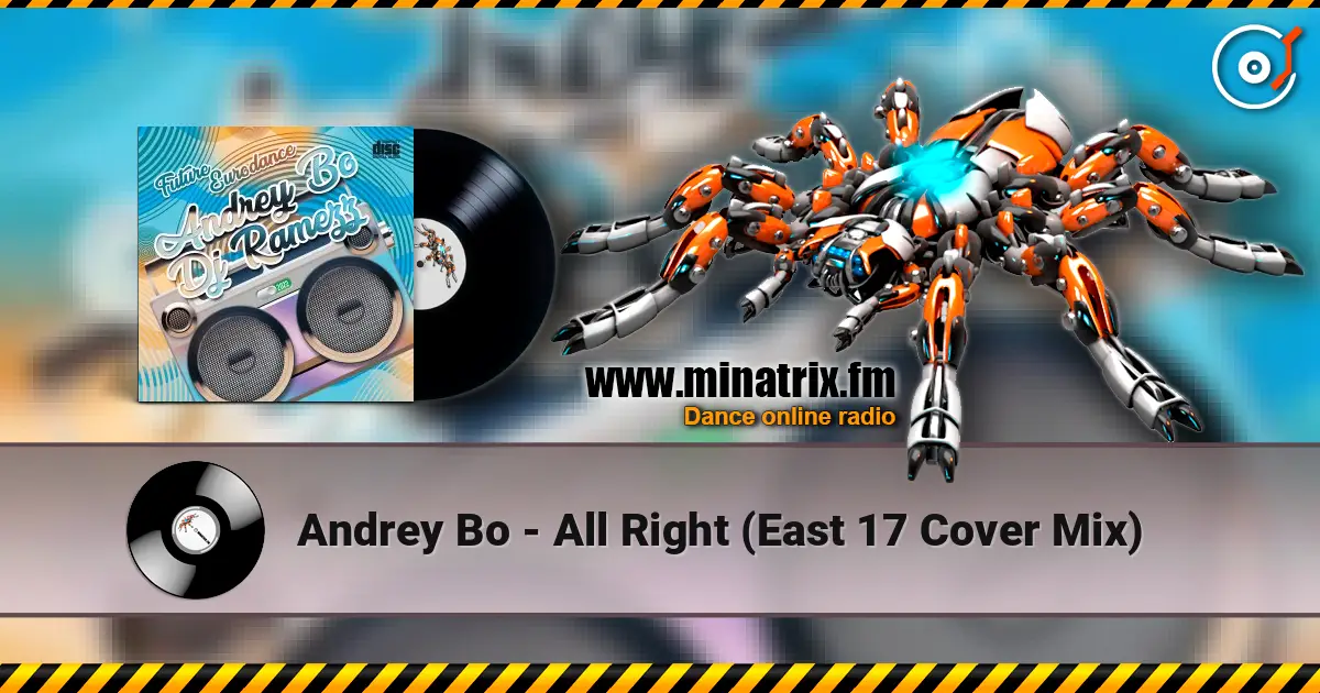 Andrey Bo - All Right (East 17 Cover Mix) 高品质在线收听 | Minatrix.FM