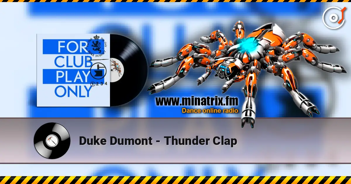 Duke Dumont - Thunder Clap жоғары сапада онлайн тыңдау | Minatrix.FM