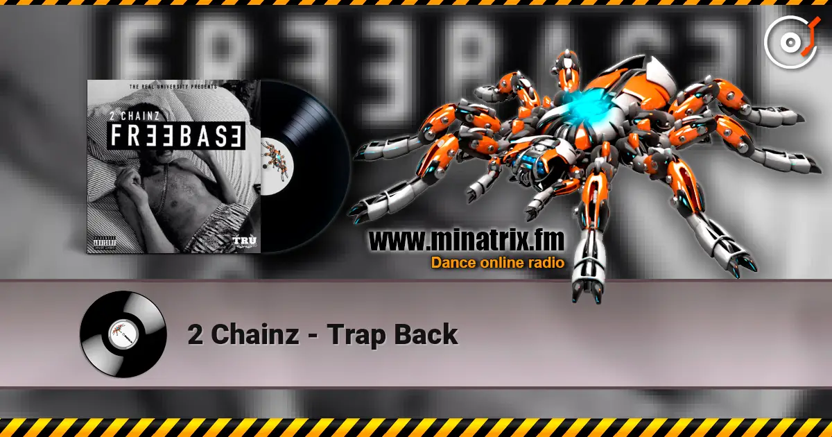 2 Chainz - Trap Back жоғары сапада онлайн тыңдау | Minatrix.FM