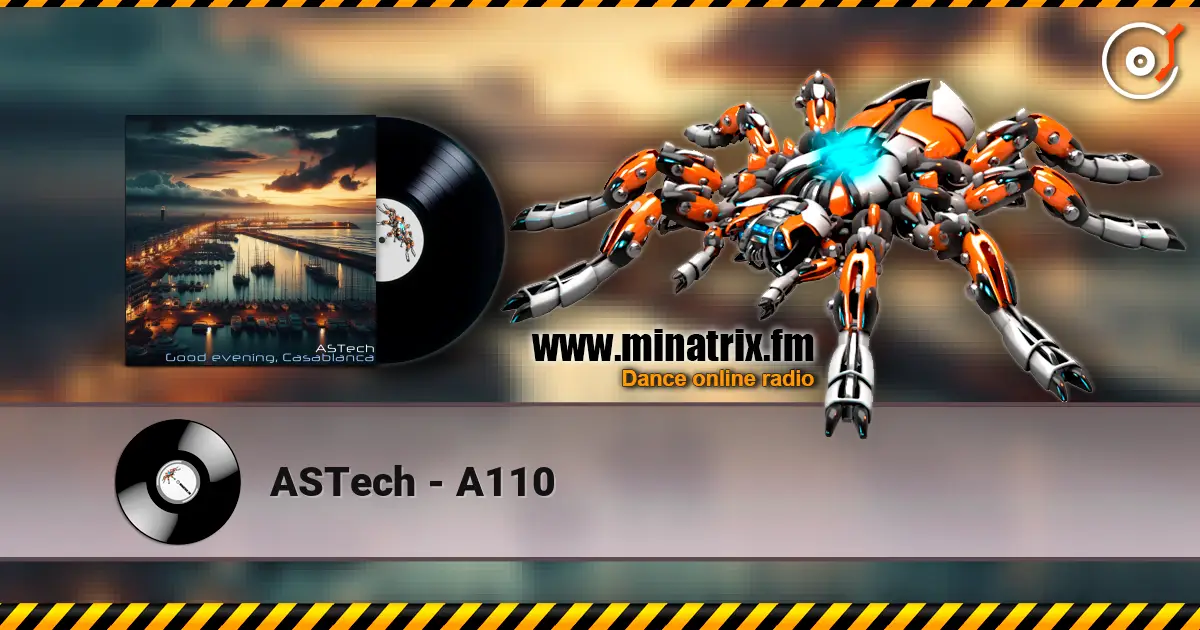 ASTech - A110 жоғары сапада онлайн тыңдау | Minatrix.FM